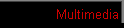 Multimedia